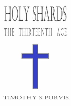 Holy Shards: The Thirteenth Age - Novellas