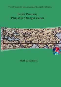 Kaksi Paratiisia Pandan ja Orangin välissä - Vuosikymmenet ulkoasiainhallinnon palveluksessa