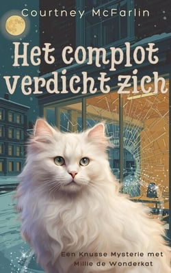 Het complot verdicht zich - Een Knusse Mysterie met Millie de Wonderkat, #5