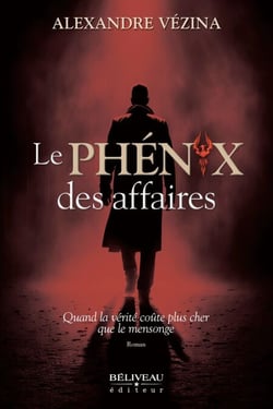 Le phénix des affaires - Quand la vérité coûte plus cher que la mensonge