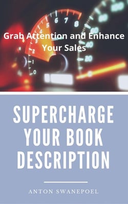 Supercharge Your Book Description: Grab Attention and Enhance Your Sales - Writing Tips, #2