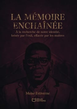 La mémoire enchaînée - À la recherche de notre identité, brisée par l'exil, effacée par les maîtres