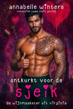 Ontkurkt voor de Sjeik: De Wijnmaakster uit Virginia - Curves voor Sjeiks: Miljardair-Romanceboeken (Nederlands), #14