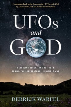 UFOs and GOD - Revealing Deception and Truth Behind the Supernatural, Invisible War