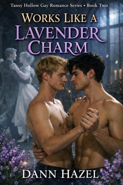 Works Like a Lavender Charm - Tansy Hollow Gay Romance Series