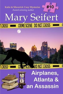 Airplanes, Atlanta, &amp; an Assassin - Katie and Maverick Cozy Mysteries, #10
