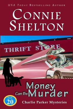 Money Can Be Murder - Charlie Parker New Mexico Mystery Series, #20
