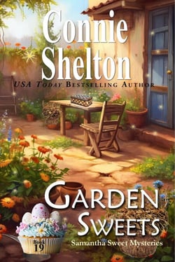 Garden Sweets: A Sweet's Sweets Bakery Mystery - Samantha Sweet Magical Cozy Mystery Series, #19