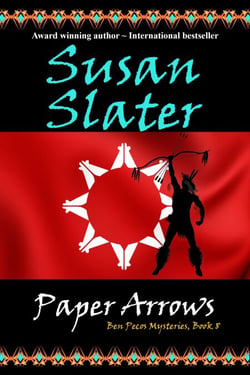 Paper Arrows: Ben Pecos Mysteries, Book 8 - Ben Pecos Mysteries, #8