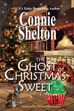 The Ghost of Christmas Sweet: A Sweet’s Sweets Bakery Mystery - Samantha Sweet Magical Cozy Mystery Series, #15
