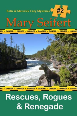Rescues, Rogues, &amp; Renegade - Katie and Maverick Cozy Mysteries, #2