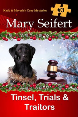 Tinsel, Trials, &amp; Traitors - Katie and Maverick Cozy Mysteries, #3