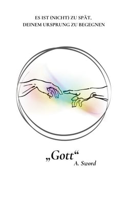 Gott - ES IST (NICHT) ZU SPÄT, DEINEM URSPRUNG ZU BEGEGNEN