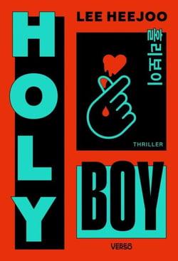 HOLY BOY - Le thriller coréen best-seller (Misery à la sauce K-pop !)