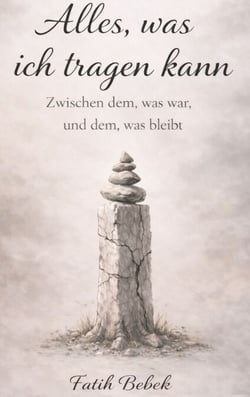 Alles, was ich tragen kann - Zwischen dem, was war, und dem, was bleibt
