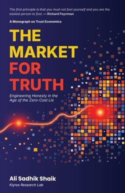 The Market for Truth: Engineering Honesty in the Age of the Zero-Cost Lie - The Algorithmic Monographs, #3