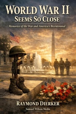 World War II Seems So Close: Memories of the War and America’s Bicentennial
