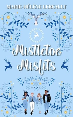 Mistletoe Misfits - North Pole University, #7