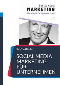 Social Media Marketing für Unternehmen - Handbuch für mehr Umsatz mit Social Media Marketing