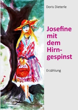 Josefine mit dem Hirngespinst - Erzählung