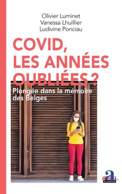 Covid, les années oubliées? - Plongée dans la mémoire des Belges