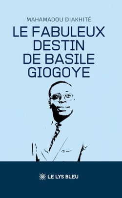 Le fabuleux destin de Basile Giogoye