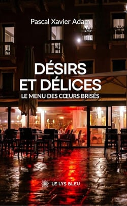 Désirs et délices - Le menu des cœurs brisés