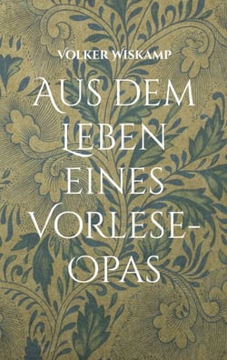 Aus dem Leben eines Vorlese-Opas - Eine Hommage an die Literatur für Kinder