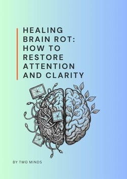 Healing Brain Rot: How to Restore Attention and Clarity