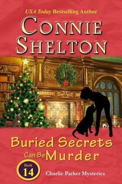 Buried Secrets Can Be Murder: A Girl and Her Dog Cozy Mystery - Charlie Parker New Mexico Mystery Series, #14