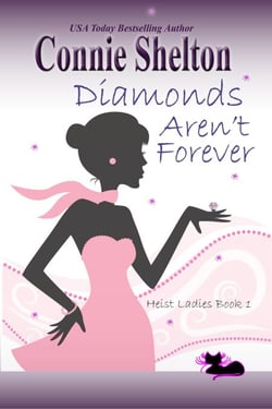 Diamonds Aren't Forever: Heist Ladies, Book 1 - Heist Ladies Caper Mysteries, #1