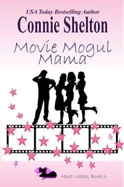 Movie Mogul Mama - Heist Ladies Caper Mysteries, #3