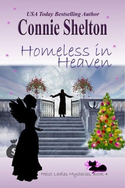 Homeless in Heaven - Heist Ladies Caper Mysteries, #4