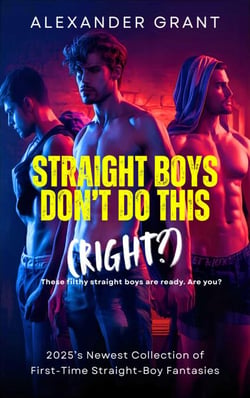 Straight Boys Don't Do This (Right?) - First Time Guys