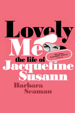 Lovely Me - The Life of Jacqueline Susann