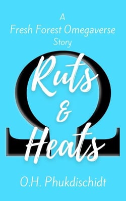 Ruts &amp; Heats - Fresh Forest Omegaverse, #1