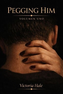 Pegging Him Volumen Uno