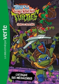 Légendes des Tortues Ninja 01 - L'attaque des Méchazoïdes