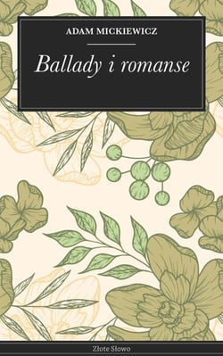 Ballady i romanse - Poezja romantyczna: klasyka, analiza, lektura