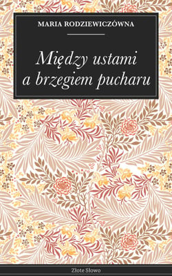 Między ustami a brzegiem pucharu - Powieść historyczna, romans XIX w., klasyka miłości