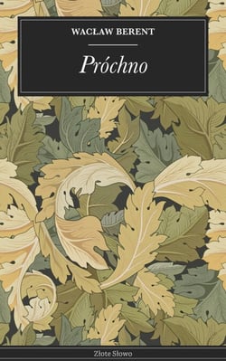 Próchno - Powieść młodopolska: dekadencja, Warszawa, psychologia