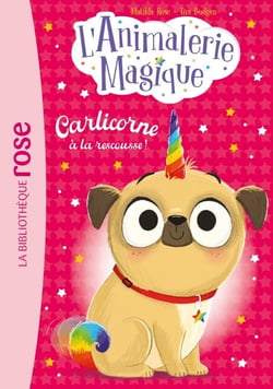 L'Animalerie magique, Tome 01 - Carlicorne à la rescousse !
