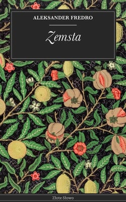 Zemsta - Komedia Aleksandra Fredry – klasyka, humor, lektura
