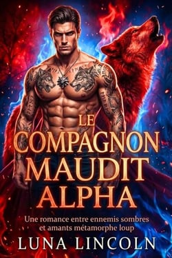 Le Compagnon Maudit Alpha - Un Alpha sombre a rejeté ses âmes sœurs prédestinées, #1