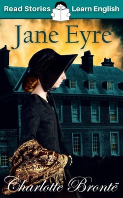 Jane Eyre: CEFR level A1+ (ELT Graded Reader) - Read Stories - Learn English