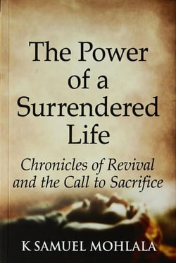 The Power of a Surrendered Life: Chronicles of Revival and the Call to Sacrifice