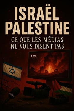 Israël Palestine - ce que les médias ne vous disent pas