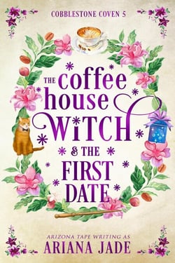 The Coffee House Witch &amp; The First Date - The Cobblestone Coven, #5
