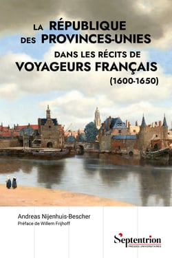 La république des Provinces-Unies dans les récits de voyageurs français (1600-1650) - Le Lion batave et l'Hercule français