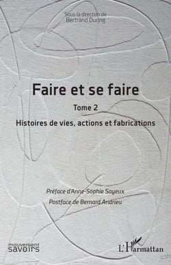 Faire et se faire - Tome 2 Histoires de vies, actions et fabrications